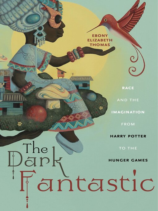 Title details for The Dark Fantastic by Ebony Elizabeth Thomas - Wait list